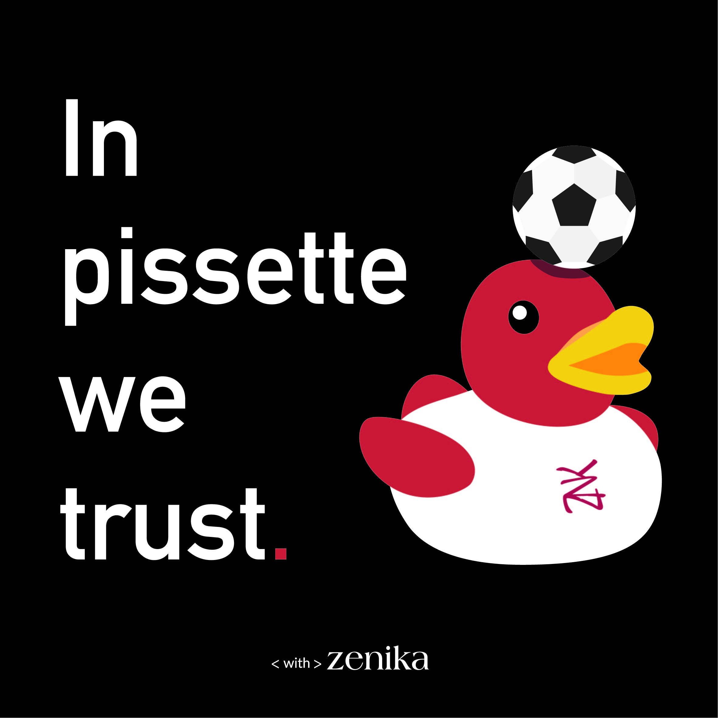 In Pissette We Trust